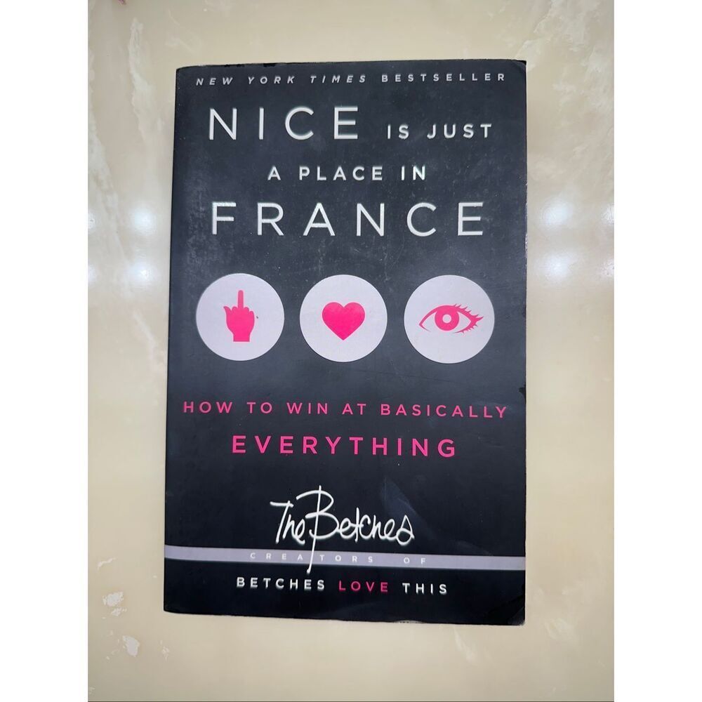 Nice Is Just a Place in France Betches Paperback NYC Bestseller Humor Self Help